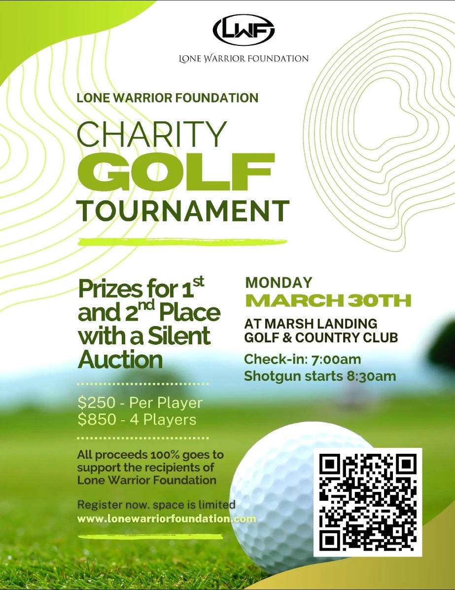 Lone Warrior Foundation Charity Golf Tournament flyer: Monday, March 30th at Marsh Landing Golf & Country Club. Check-in 7:00am, shotgun start 8:30am. $250 per player, $850 for four players. Prizes for 1st and 2nd place with a silent auction. All proceeds support Lone Warrior Foundation recipients.
